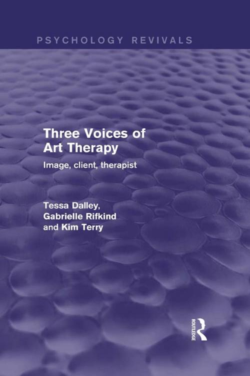 Cover of the book Three Voices of Art Therapy (Psychology Revivals) by Tessa Dalley, Gabrielle Rifkind, Kim Terry, Taylor and Francis