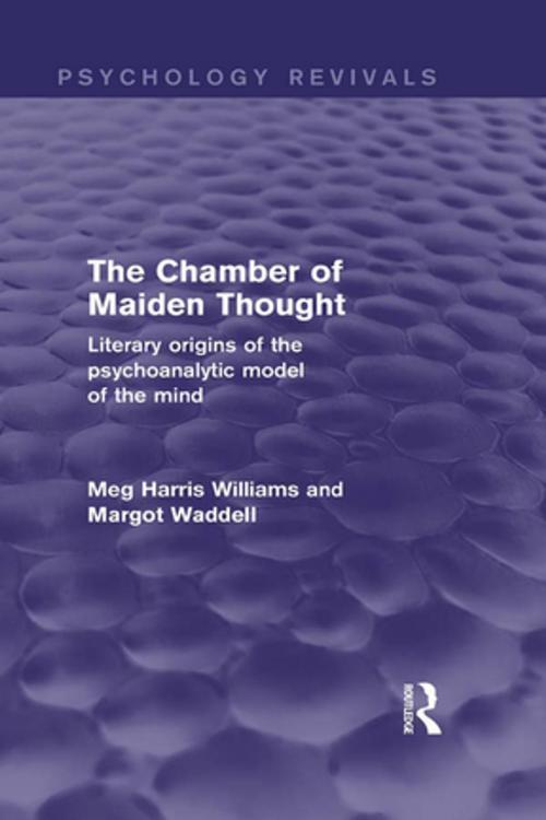 Cover of the book The Chamber of Maiden Thought (Psychology Revivals) by Meg Harris Williams, Margot Waddell, Taylor and Francis