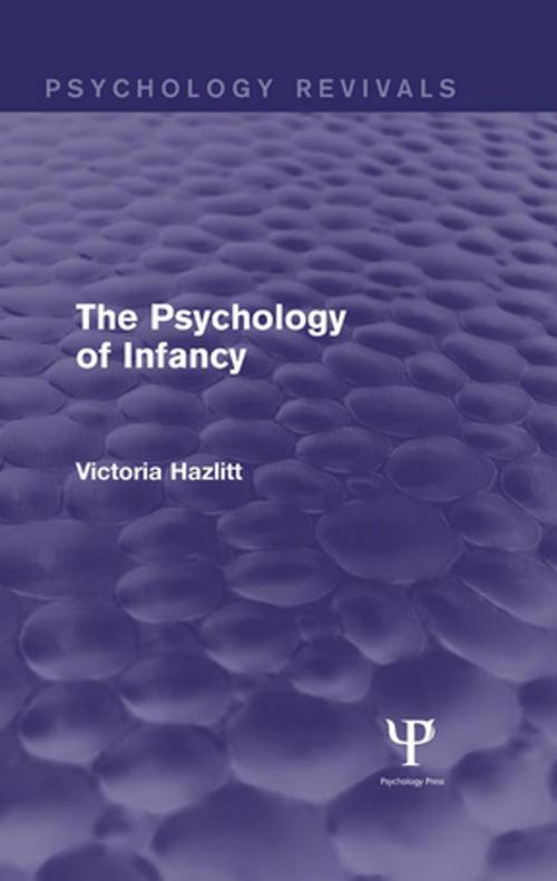 Cover of the book The Psychology of Infancy (Psychology Revivals) by Victoria Hazlitt, Taylor and Francis