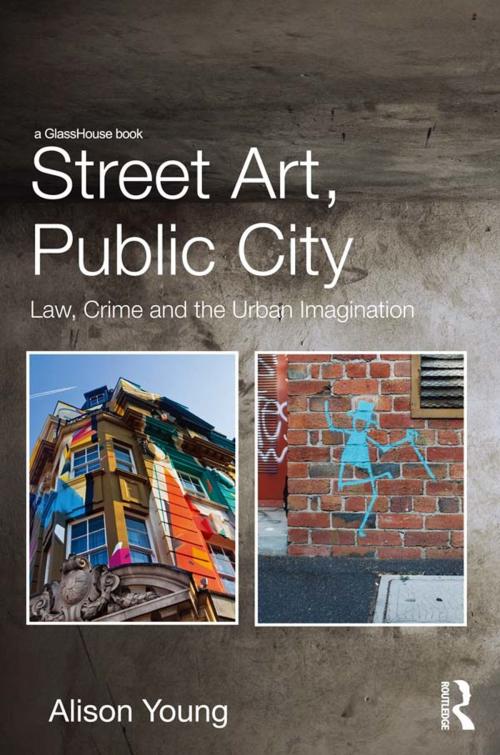 Cover of the book Street Art, Public City by Alison Young, Taylor and Francis