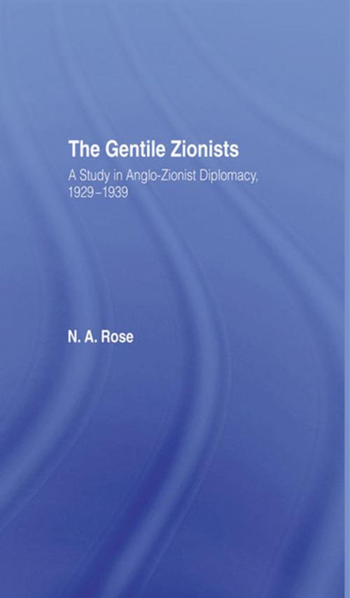 Cover of the book The Gentile Zionists by N.A. Rose, Taylor and Francis