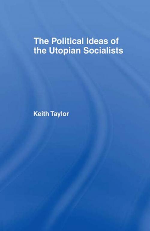 Cover of the book Political Ideas of the Utopian Socialists by Keith Taylor, Taylor and Francis