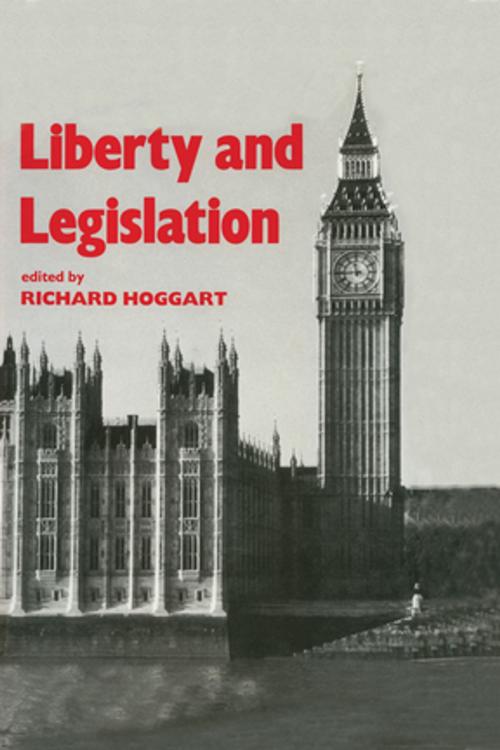 Cover of the book Liberty and Legislation by Richard Hoggart, Taylor and Francis
