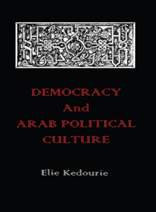 Cover of the book Democracy and Arab Political Culture by Elie Kedourie, Taylor and Francis