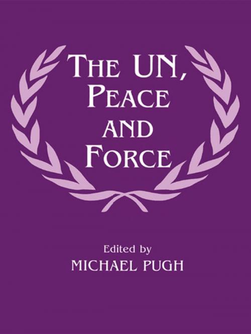 Cover of the book The UN, Peace and Force by , Taylor and Francis