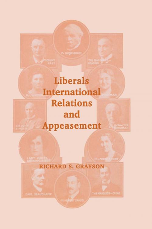 Cover of the book Liberals, International Relations and Appeasement by Dr Richard S Grayson, Richard S. Grayson, Taylor and Francis