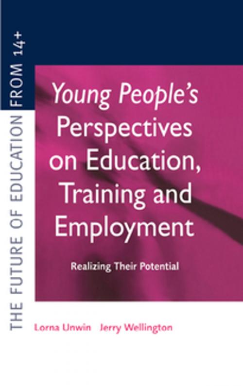 Cover of the book Young People's Perspectives on Education, Training and Employment by Lorna Unwin, Jerry Wellington, Taylor and Francis