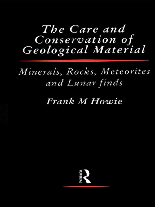 Cover of the book Care and Conservation of Geological Material by Frank Howie, Taylor and Francis