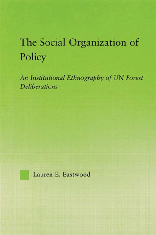 Cover of the book The Social Organization of Policy by Lauren E. Eastwood, Taylor and Francis