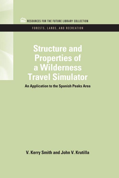 Cover of the book Structure and Properties of a Wilderness Travel Simulator by V. Kerry Smith, John V. Krutilla, Taylor and Francis