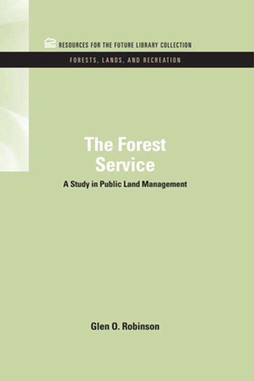 Cover of the book The Forest Service by Glen O. Robinson, Taylor and Francis