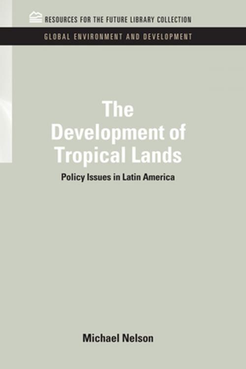 Cover of the book The Development of Tropical Lands by Michael Nelson, Taylor and Francis