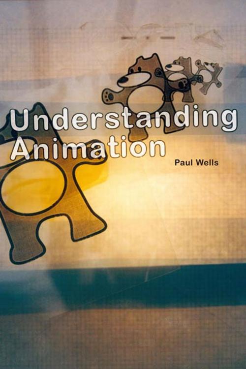 Cover of the book Understanding Animation by Paul Wells, Taylor and Francis
