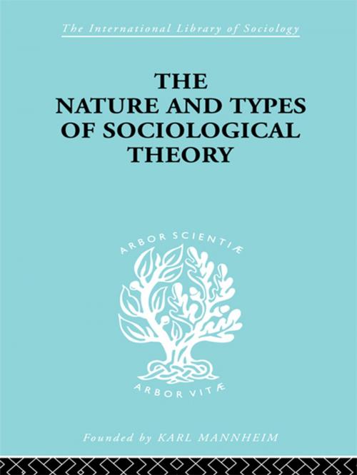 Cover of the book The Nature and Types of Sociological Theory by Don Martindale, Taylor and Francis