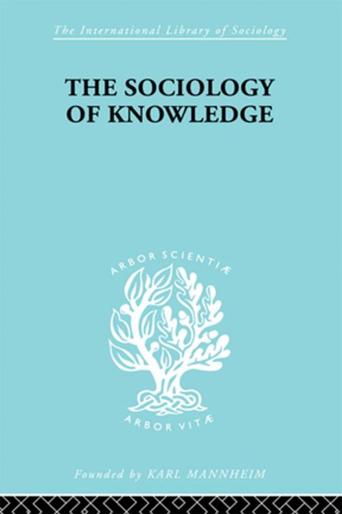 Cover of the book The Sociology of Knowledge by Stark F. Werner, Taylor and Francis