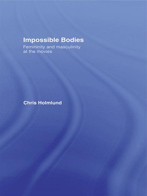 Cover of the book Impossible Bodies by Christine Holmlund, Taylor and Francis