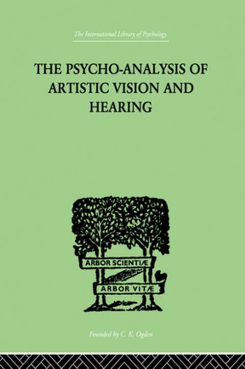 Cover of the book The Psycho-Analysis Of Artistic Vision And Hearing by Ehrenzweig, Anton, Taylor and Francis