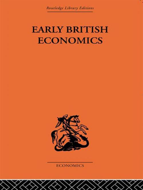 Cover of the book Early British Economics from the XIIIth to the middle of the XVIIIth century by Max Beer, Taylor and Francis