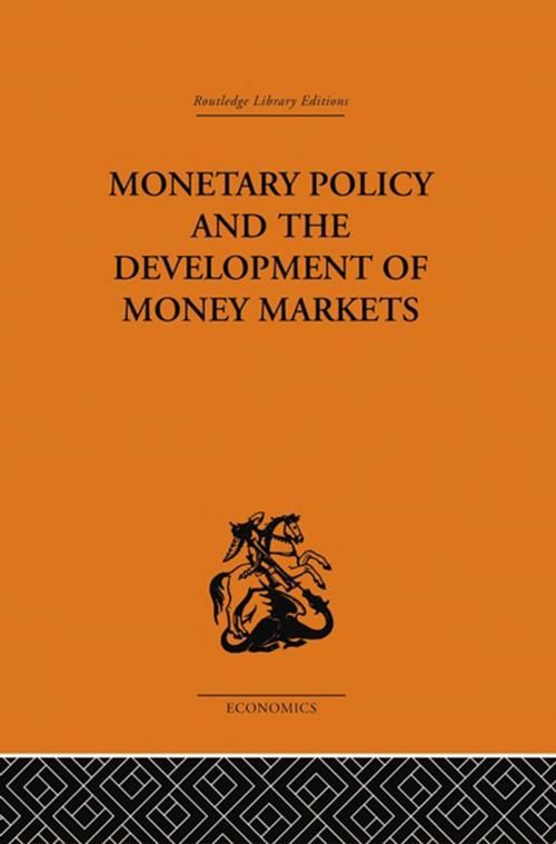 Cover of the book Monetary Policy and the Development of Money Markets by J.S.G. Wilson, Taylor and Francis