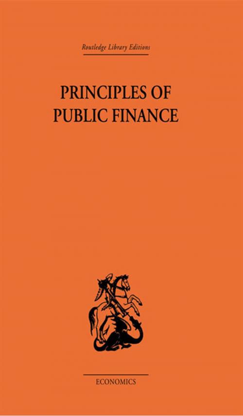 Cover of the book Principles of Public Finance by Hugh Dalton, Taylor and Francis