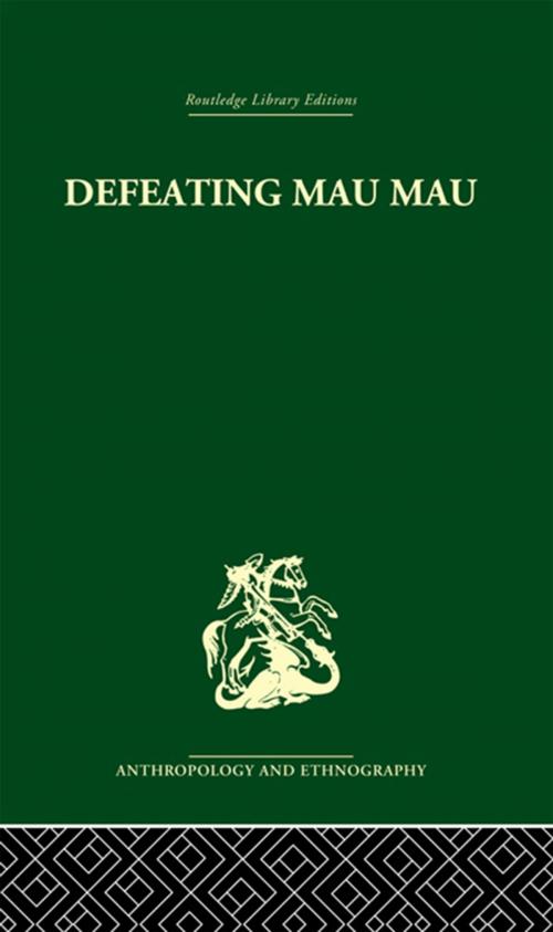 Cover of the book Defeating Mau Mau by Louis Leakey, Taylor and Francis
