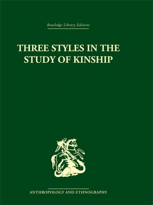 Cover of the book Three Styles in the Study of Kinship by J.A. Barnes, Taylor and Francis