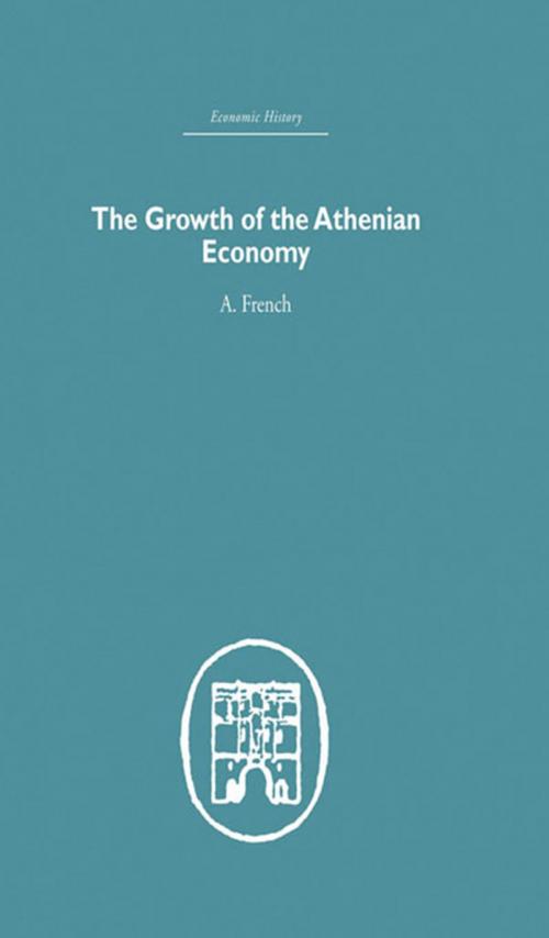Cover of the book The Growth of the Athenian Economy by A French, Taylor and Francis