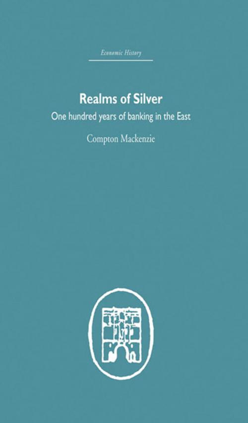 Cover of the book Realms of Silver by Compton Mackenzie, Taylor and Francis