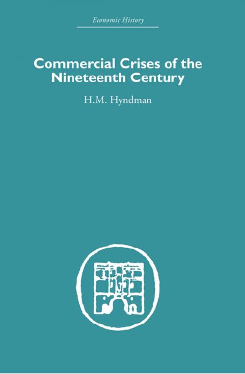 Cover of the book Commercial Crises of the Nineteenth Century by H.M. Hyndman, Taylor and Francis