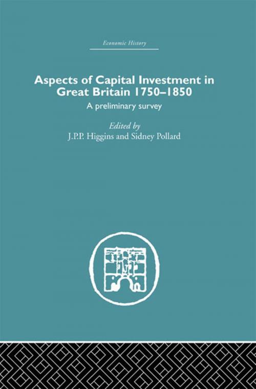 Cover of the book Aspects of Capital Investment in Great Britain 1750-1850 by , Taylor and Francis