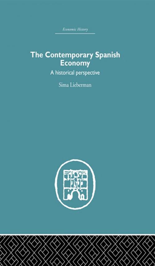 Cover of the book The Contemporary Spanish Economy by Sima lieberman, Taylor and Francis