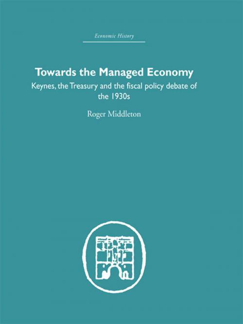 Cover of the book Towards the Managed Economy by Roger Middleton, Taylor and Francis