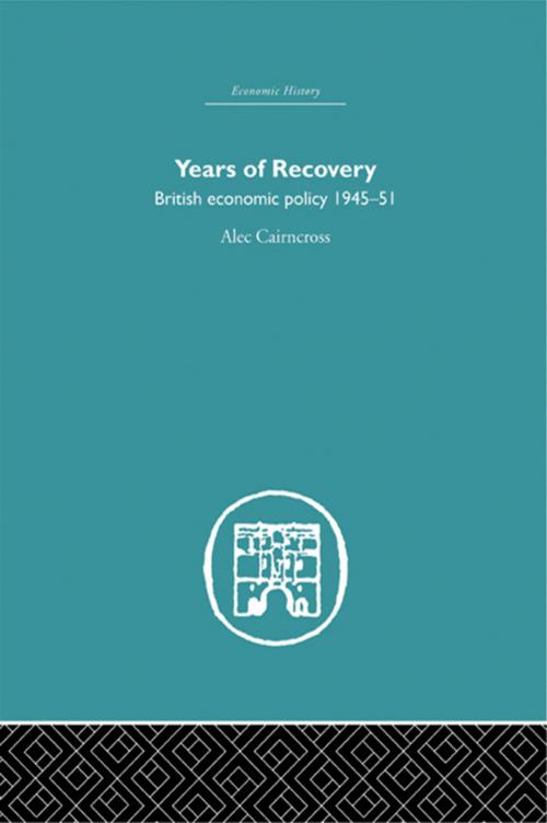 Cover of the book Years of Recovery by Alec Cairncross, Taylor and Francis