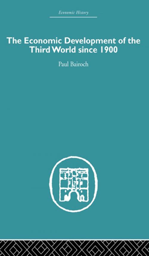 Cover of the book The Economic Development of the Third World Since 1900 by Paul Bairoch, Taylor and Francis