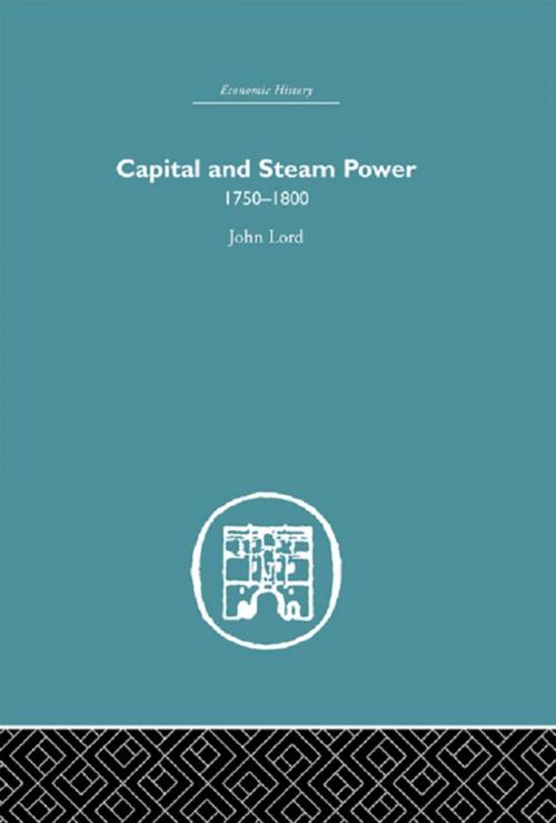 Cover of the book Capital and Steam Power by John Lord, Taylor and Francis
