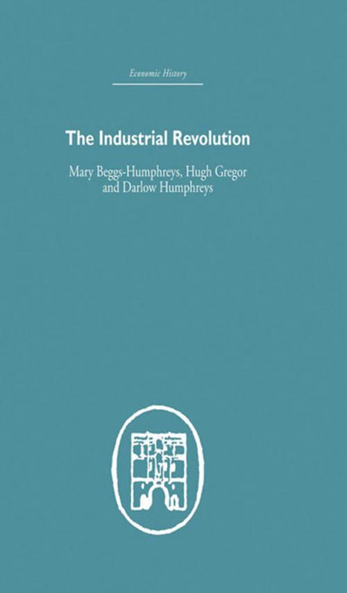 Cover of the book The Industrial Revolution by Mary Beggs-Humphreys, Taylor and Francis