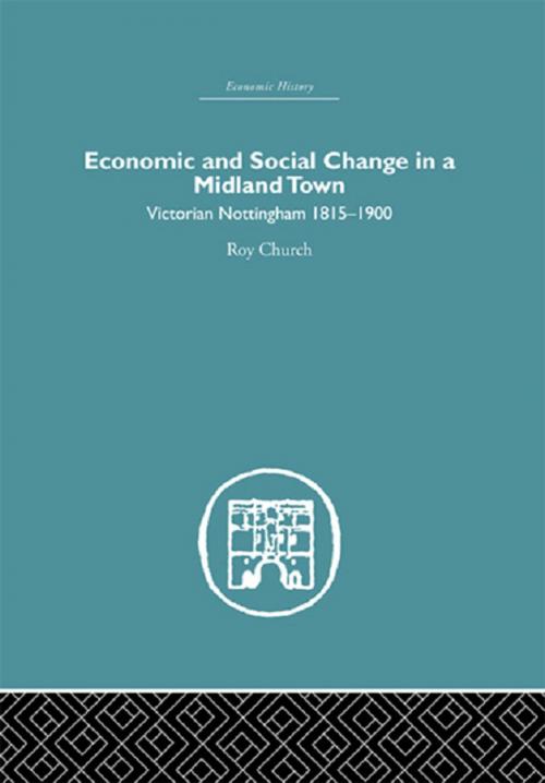 Cover of the book Economic and Social Change in a Midland Town by Roy A. Church, Taylor and Francis