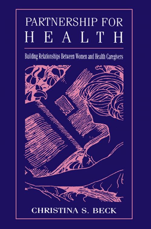 Cover of the book Partnership for Health by Christina S. Beck, Sandra L. Ragan, Athena du Pr‚, Athena du Pre, Taylor and Francis
