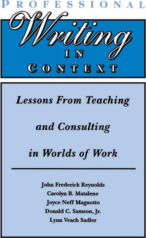 Cover of the book Professional Writing in Context by John Frederick Reynolds, Carolyn B. Matalene, Joyce Neff Magnotto, Donald C. Samson, Jr., Lynn Veach Sadler, Taylor and Francis