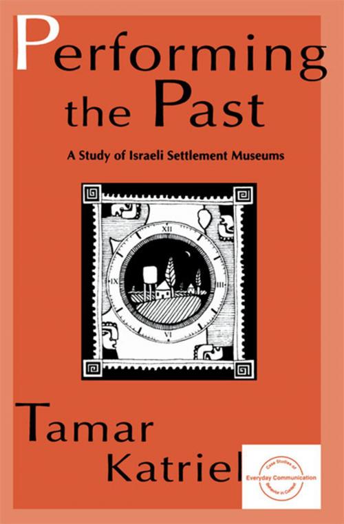Cover of the book Performing the Past by Tamar Katriel, Taylor and Francis