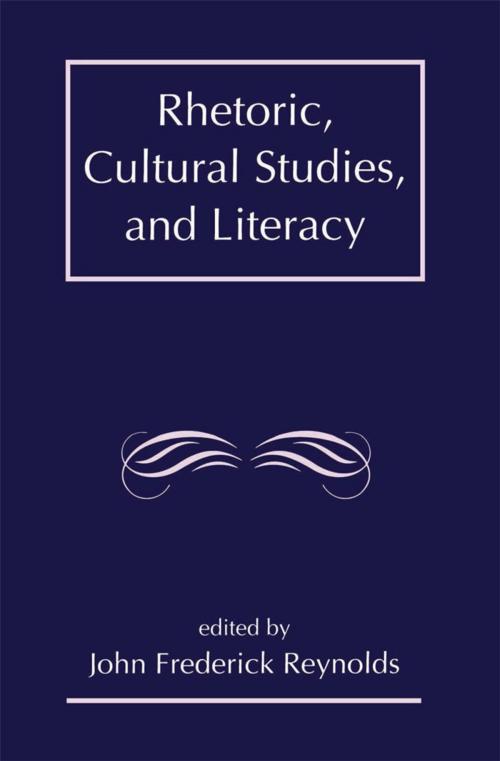 Cover of the book Rhetoric, Cultural Studies, and Literacy by , Taylor and Francis