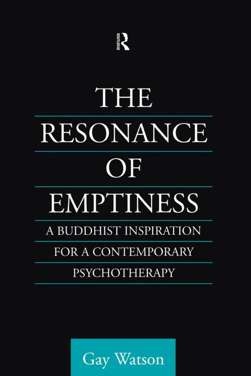 Cover of the book The Resonance of Emptiness by Gay Watson, Taylor and Francis