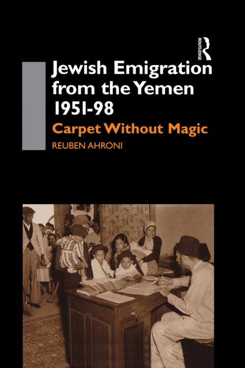 Cover of the book Jewish Emigration from the Yemen 1951-98 by Reuben Ahroni, Taylor and Francis