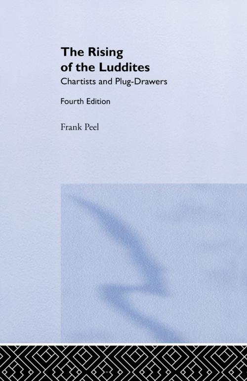 Cover of the book The Rising of the Luddites by Frank Peel, E. P. Thompson, Taylor and Francis