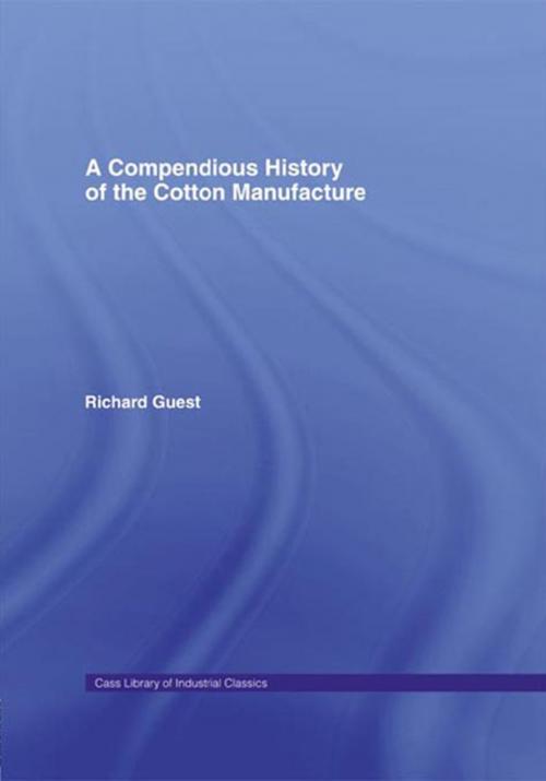 Cover of the book A Compendious History of Cotton Manufacture by Richard Guest, Taylor and Francis