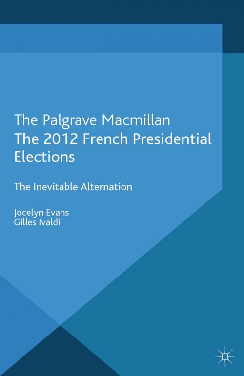 Cover of the book The 2012 French Presidential Elections by J. Evans, G. Ivaldi, Palgrave Macmillan UK