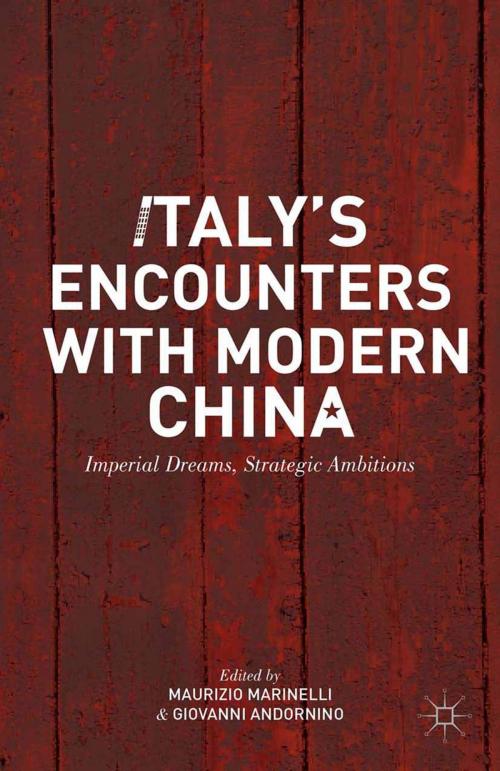 Cover of the book Italy’s Encounters with Modern China by , Palgrave Macmillan US