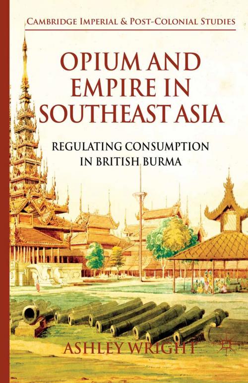 Cover of the book Opium and Empire in Southeast Asia by A. Wright, Palgrave Macmillan UK