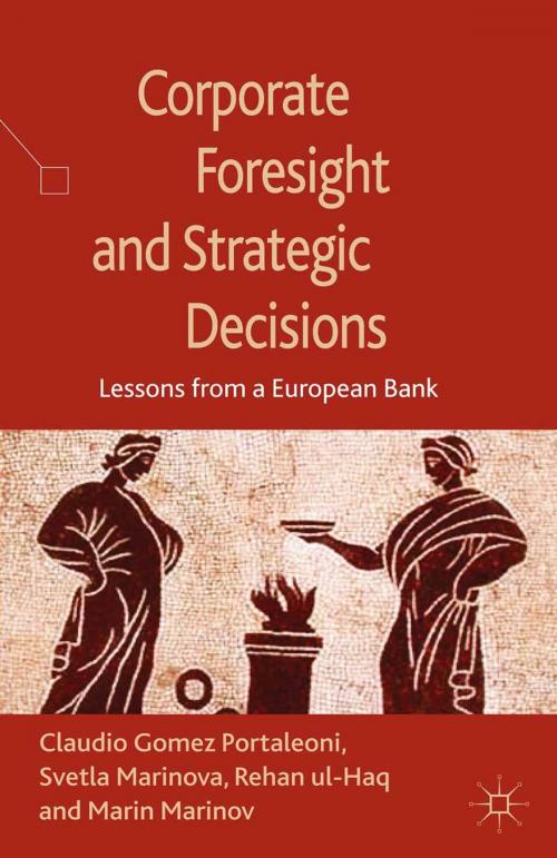 Cover of the book Corporate Foresight and Strategic Decisions by S. Marinova, R. Ul-Haq, Claudio Gomez Portaleoni, Marin Marinov, Palgrave Macmillan UK
