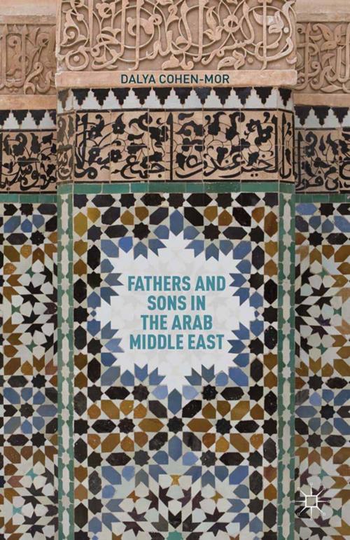 Cover of the book Fathers and Sons in the Arab Middle East by D. Cohen-Mor, Palgrave Macmillan US
